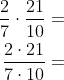 \begin{aligned} \dfrac{2}{7}\cdot \dfrac{21}{10}=\\ \dfrac{2\cdot 21}{7\cdot 10}=\\ \end{aligned}